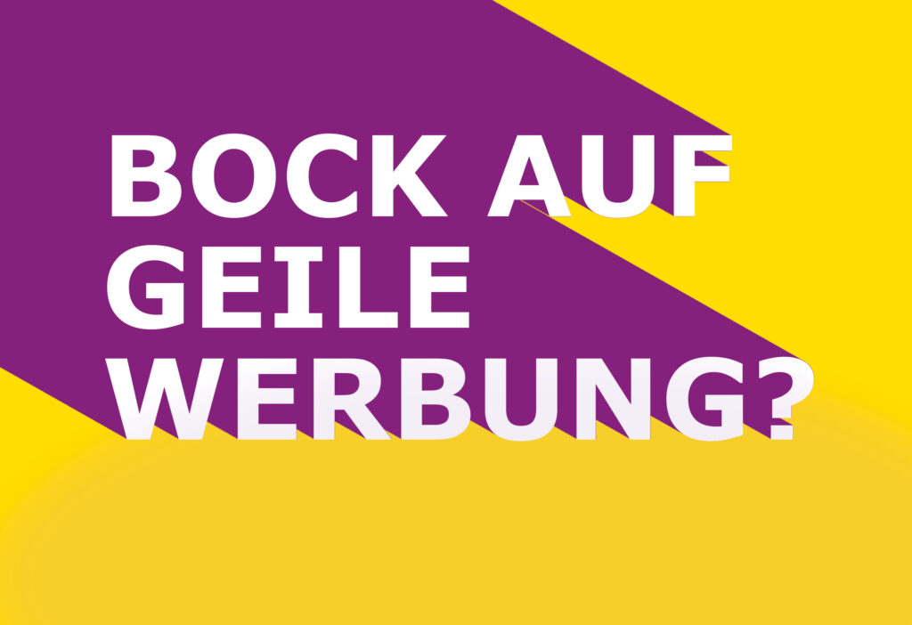 Bock auf geile Werbung? Na klar hast du das. Marketing Agentur Stuttgart West