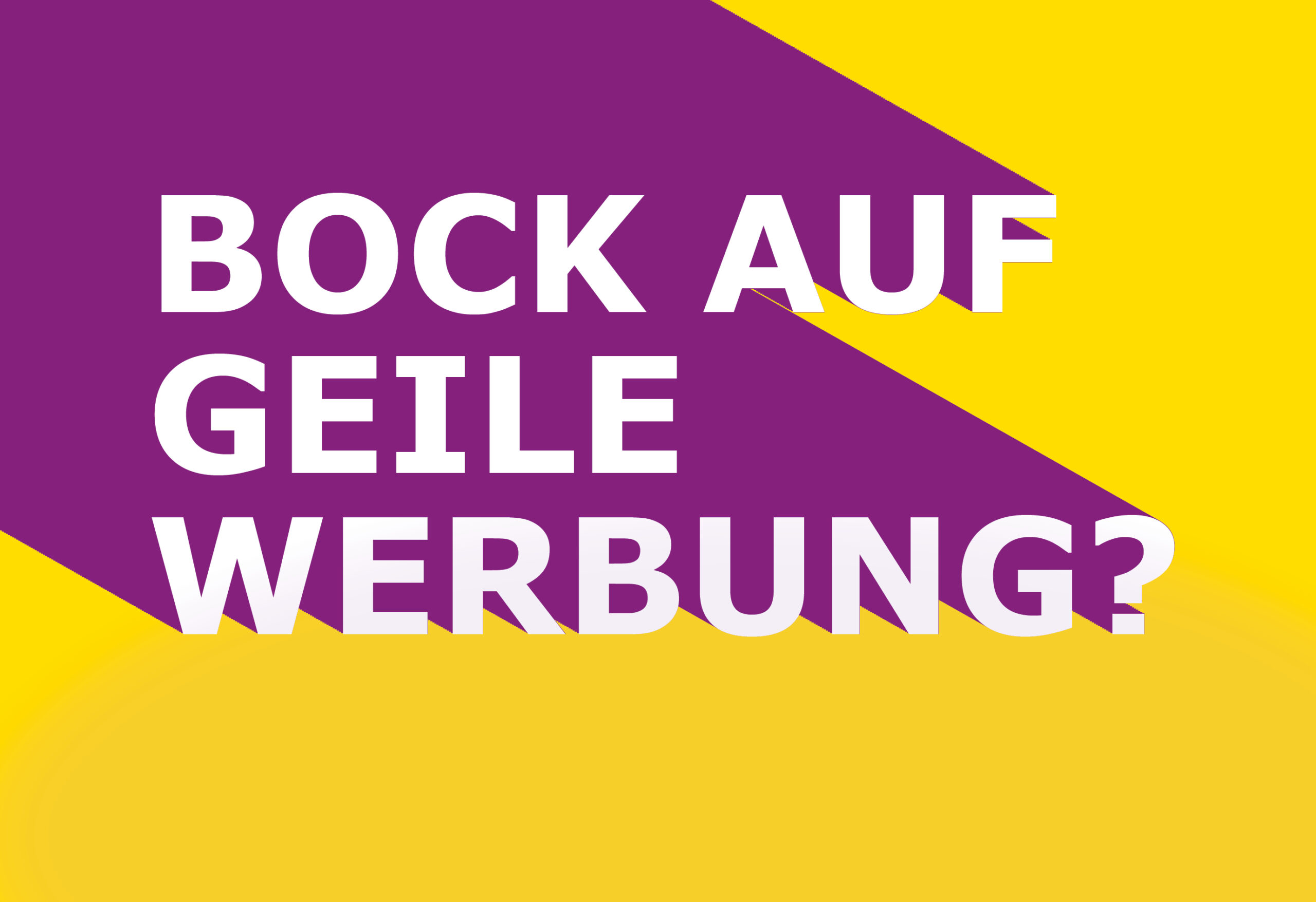 Bock auf geile Werbung? Na klar hast du das. Marketing Agentur Stuttgart West