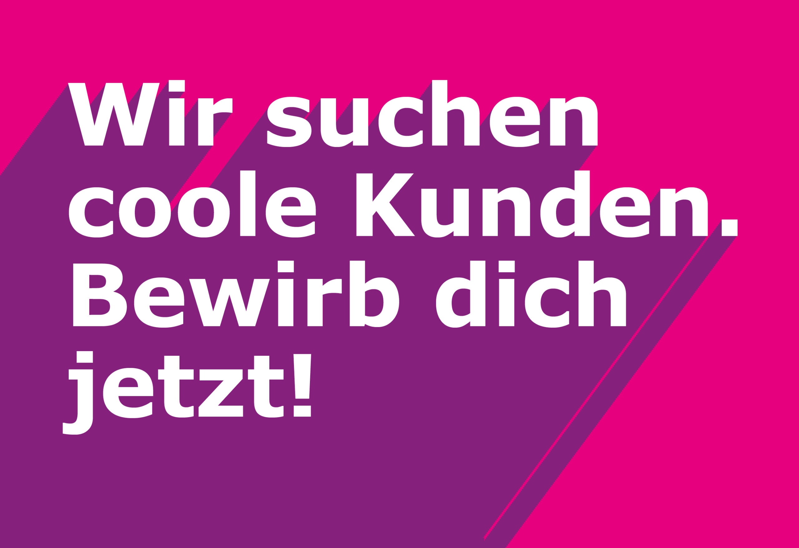 Werbeagentur Stuttgart – Wir suchen coole Kunden. Webseite gestalten lassen